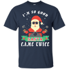 I'm So Good Santa Came Twice T-Shirt & Hoodie | Teecentury.com