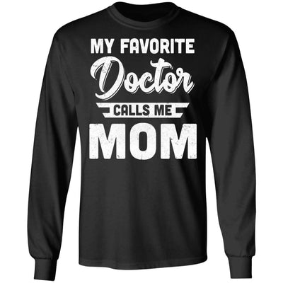 My Favorite Doctor Calls Me Mom Gifts T-Shirt & Hoodie | Teecentury.com