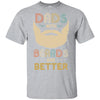 Vintage Dads With Beards Are Better Father's Day Gifts T-Shirt & Hoodie | Teecentury.com