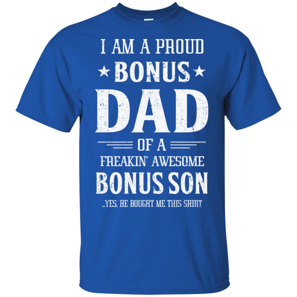 I'm A Proud Bonus Dad Fathers Day Gift From Son T-Shirt & Hoodie | Teecentury.com
