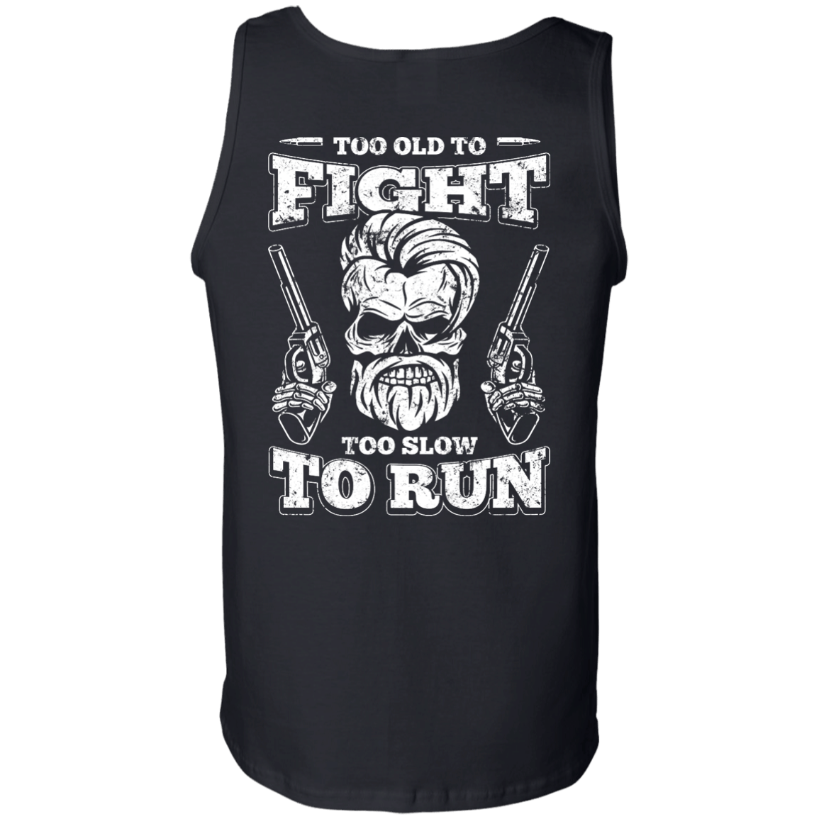 Too Old To Fight Too Slow To Run T-Shirt & Hoodie | Teecentury.com