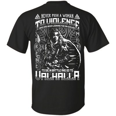 Never Push A Woman To Violence Who Go To Valhalla T-Shirt & Hoodie | Teecentury.com