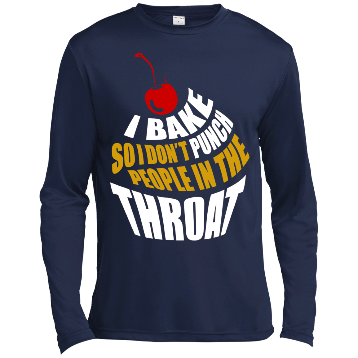 I Bake So I Dont Punch People In The Throat T-Shirt & Hoodie | Teecentury.com