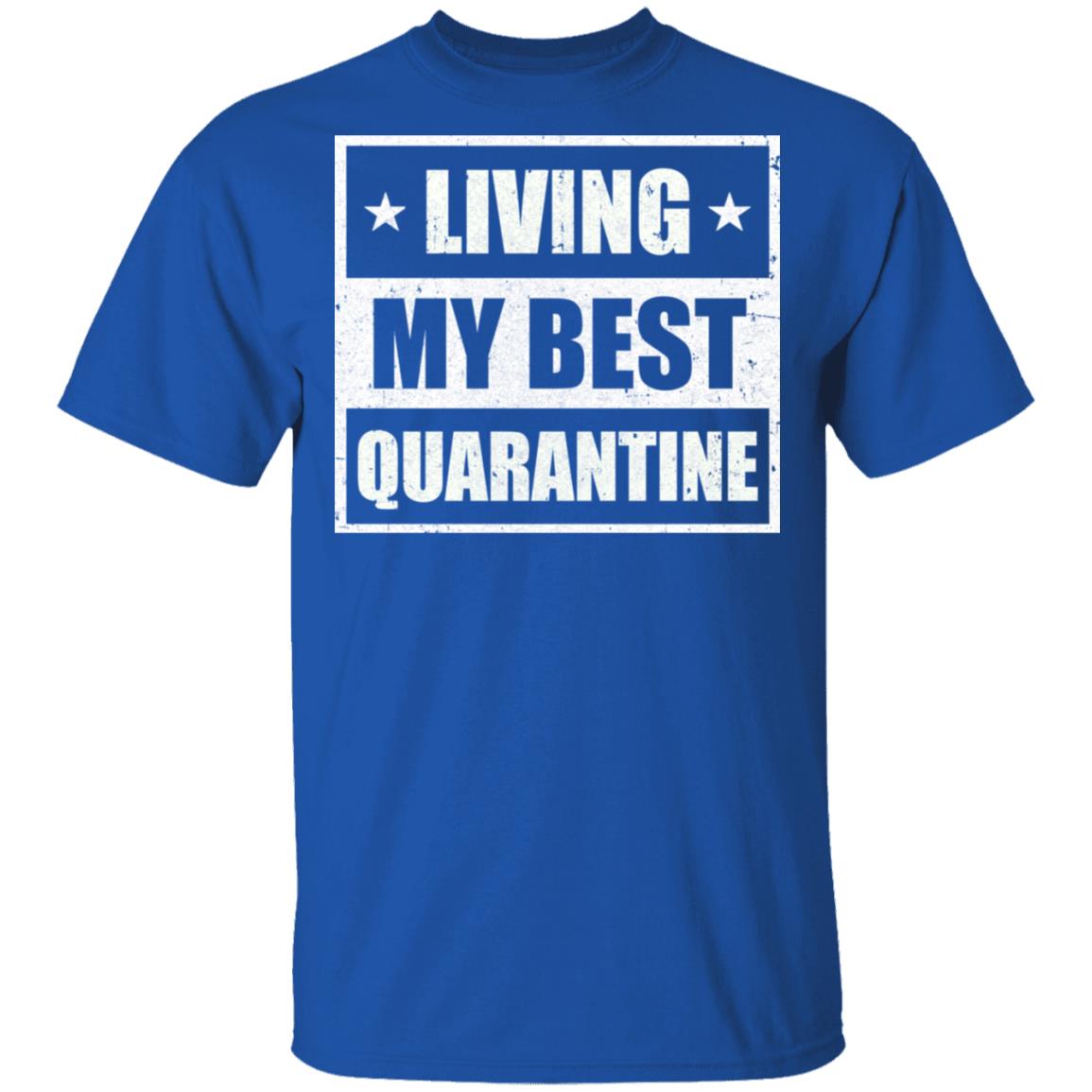 Living My Best Quarantine T-Shirt Living My Best Quarantine T-Shirt