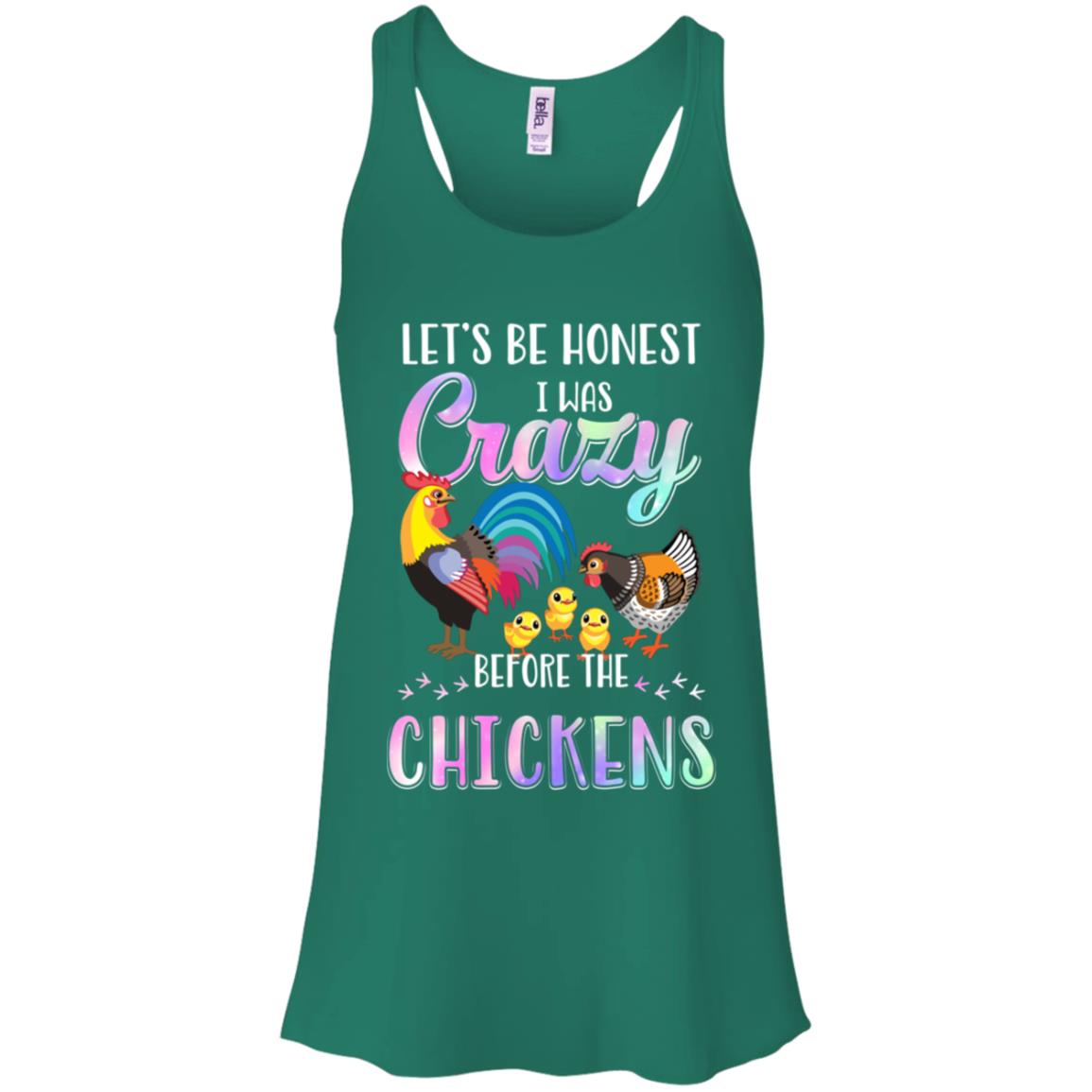 Let's Be Honest I Was Crazy Before The Chickens T-Shirt & Tank Top | Teecentury.com