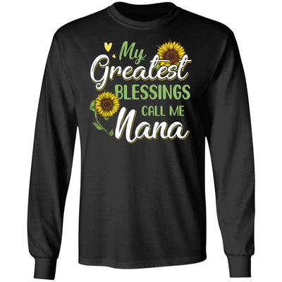 My Greatest Blessings Call Me Nana Sunflower Gifts T-Shirt & Hoodie | Teecentury.com
