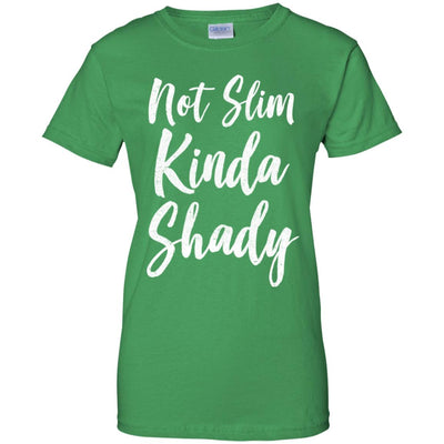 Not Slim Kinda Shady T-Shirt & Tank Top | Teecentury.com