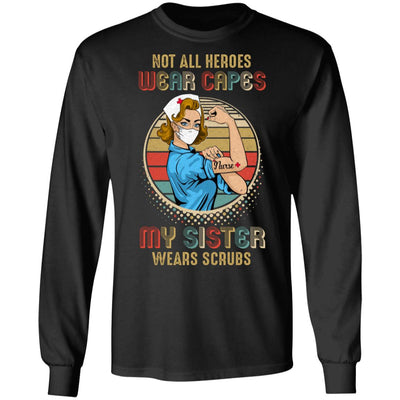 Nurse Not All Heroes Wear Capes My Sister Wears Scrubs Vintage T-Shirt & Hoodie | Teecentury.com
