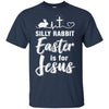 Christian Silly Rabbit Easter Is For Jesus Gift T-Shirt & Hoodie | Teecentury.com