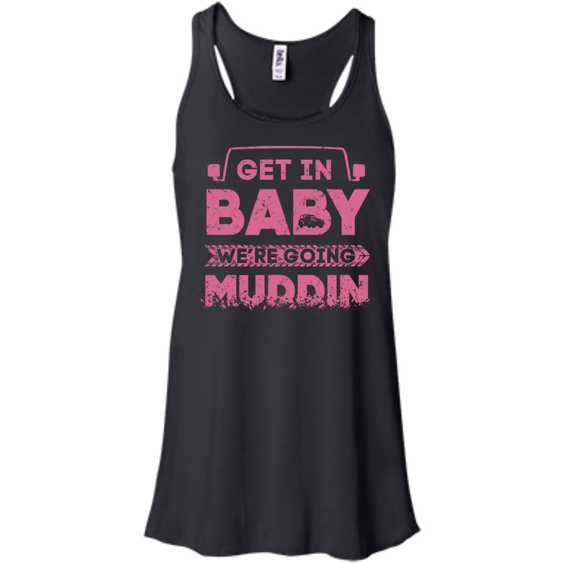 Get In Baby We're Going Muddin T-Shirt & Hoodie | Teecentury.com