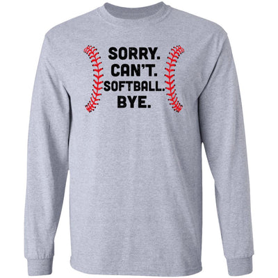 Sorry Can't Softball Bye Funny Softball Player Gift For Team T-Shirt & Hoodie | Teecentury.com