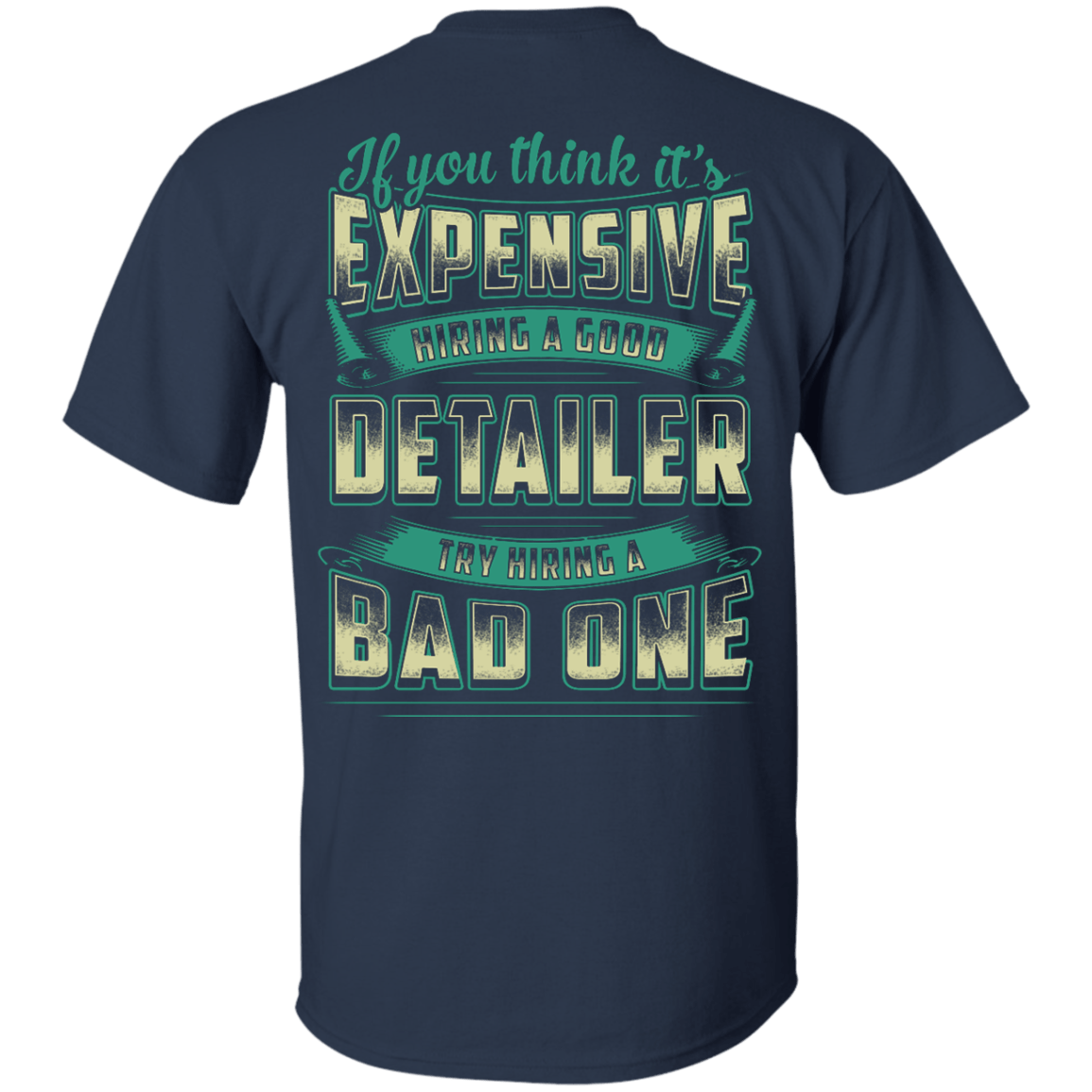 If You Think It's Expensive Hiring A Good Detailer T-Shirt & Hoodie | Teecentury.com