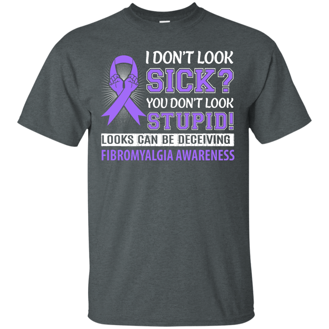I Don't Look Sick Fibromyalgia Awareness T-Shirt & Hoodie | Teecentury.com
