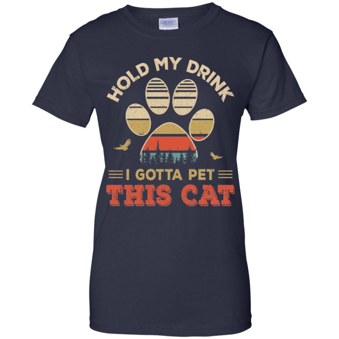 Vintage Hold My Drink I Gotta Pet This Cat Funny Lover T-Shirt & Hoodie | Teecentury.com