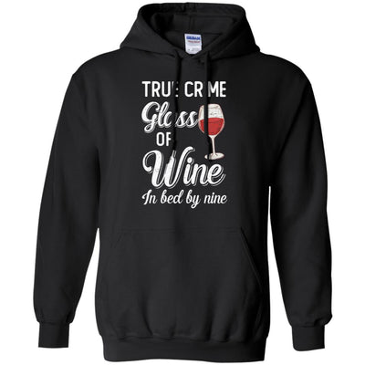 True Crime Glass Of Wine In Bed By Nine Funny Wine For Party T-Shirt & Tank Top | Teecentury.com