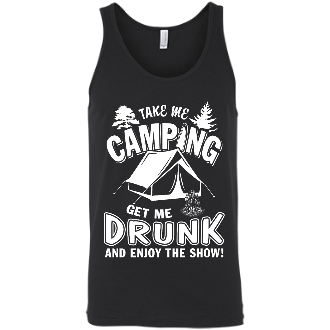 Take Me Camping Get Me Drunk And Enjoy The Show T-Shirt & Hoodie | Teecentury.com