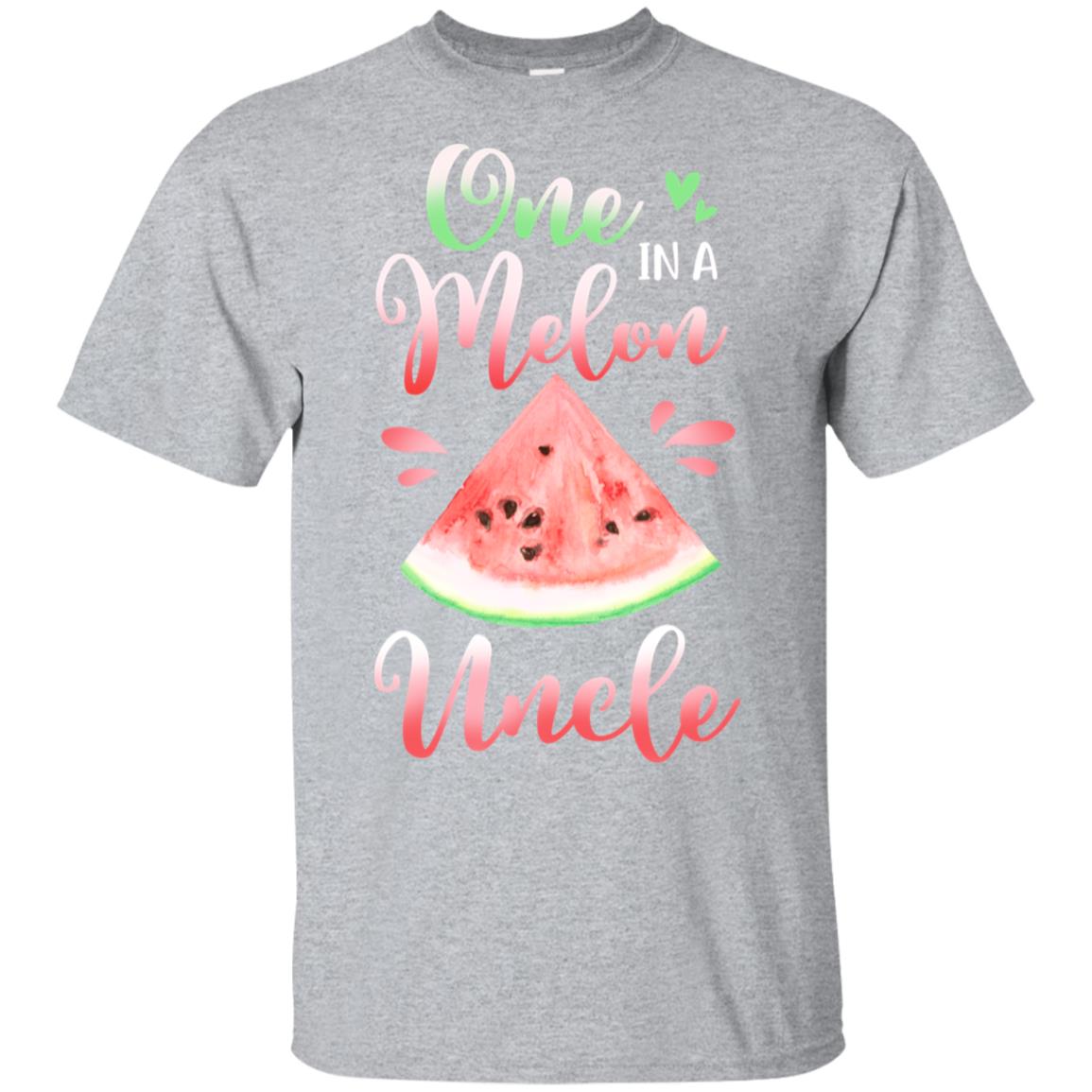 One In A Melon Uncle Watermelon Funny Birthday Gifts T-Shirt & Hoodie | Teecentury.com
