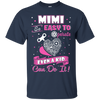 Mimi So Easy To Operate Even A Kid Can Do It T-Shirt & Hoodie | Teecentury.com