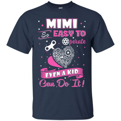 Mimi So Easy To Operate Even A Kid Can Do It T-Shirt & Hoodie | Teecentury.com