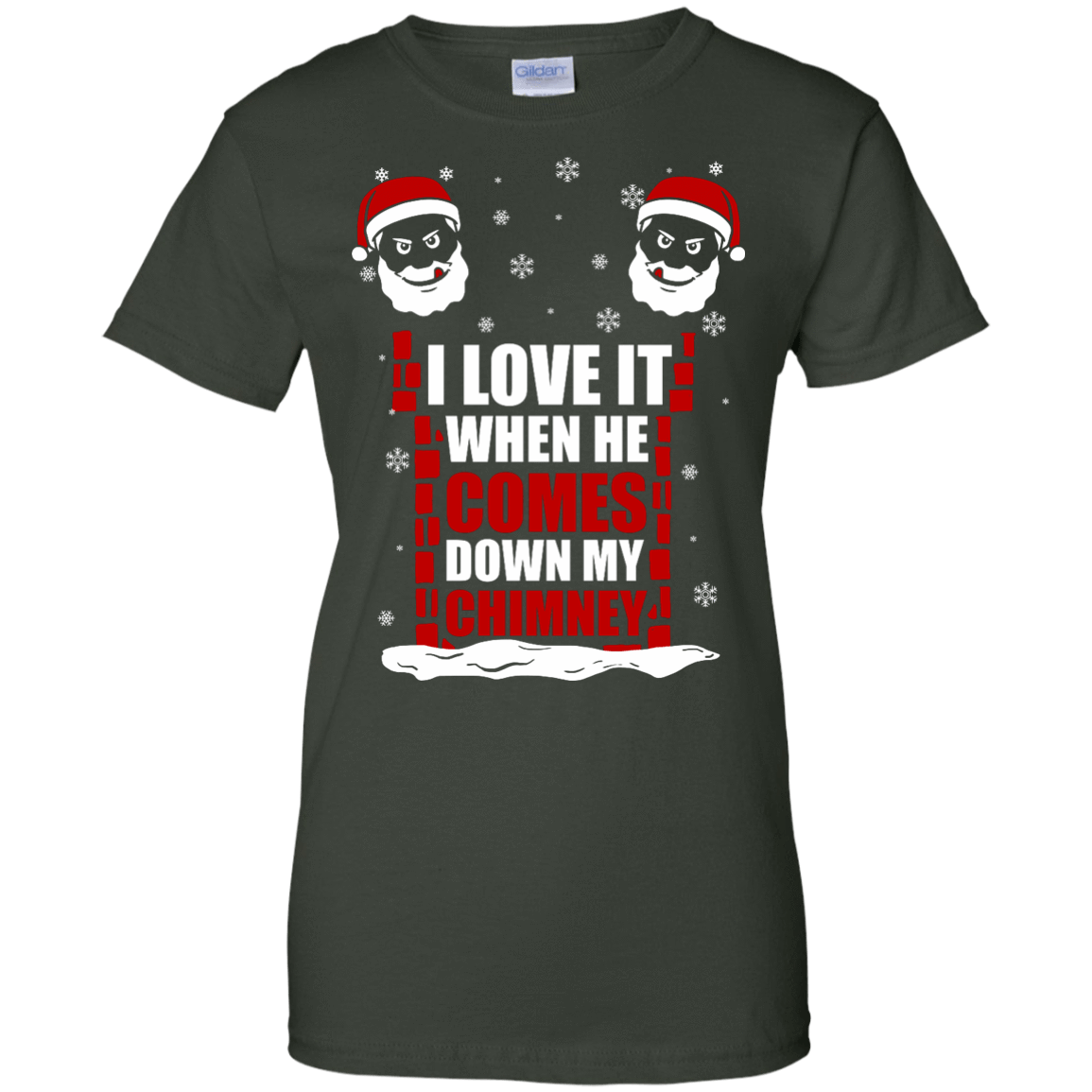 I Love It When He Comes Down My Chimney T-Shirt & Hoodie | Teecentury.com