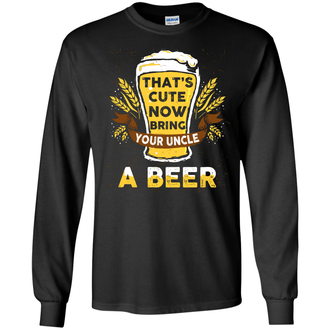 That's Cute Now Bring Your Uncle A Beer T-Shirt & Hoodie | Teecentury.com