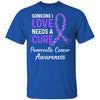 Someone I Love Needs Cure Pancreatic Cancer Awareness T-Shirt & Hoodie | Teecentury.com