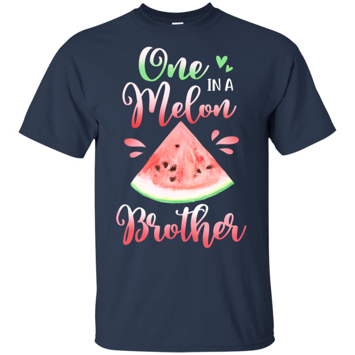 One In A Melon Brother Watermelon Funny Birthday Gifts T-Shirt & Hoodie | Teecentury.com