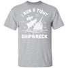 I Run A Tight Shipwreck Pirate Funny Mom Dad T-Shirt & Hoodie | Teecentury.com