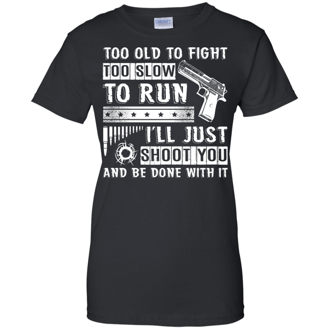 I'll Just Shoot You And Be Done With It T Shirt T-Shirt & Hoodie | Teecentury.com