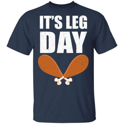 Funny Thanksgiving Turkey It's Leg Day T-Shirt & Hoodie | Teecentury.com