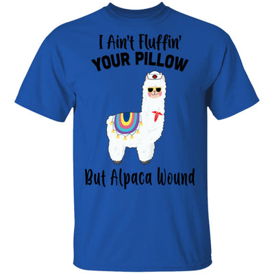 I Ain't Fluffin' Your Pillow But Alpaca Wound Nurse T-Shirt & Tank Top | Teecentury.com