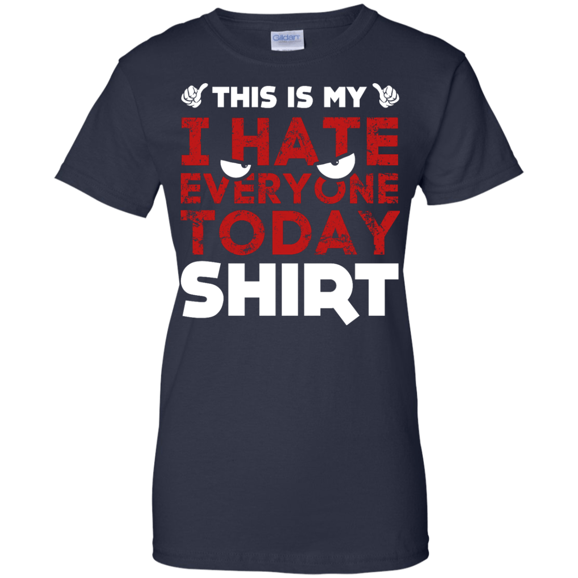 This Is My I Hate Everyone Today Shirt T-Shirt & Hoodie | Teecentury.com