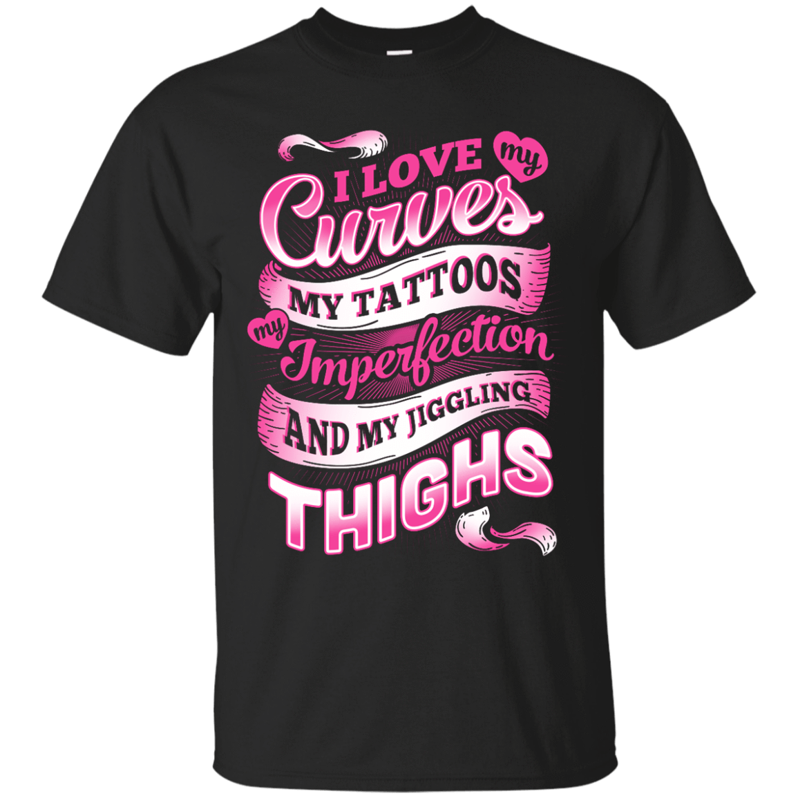 I Love My Curves My Tattoos My Imperfections T-Shirt & Hoodie | Teecentury.com
