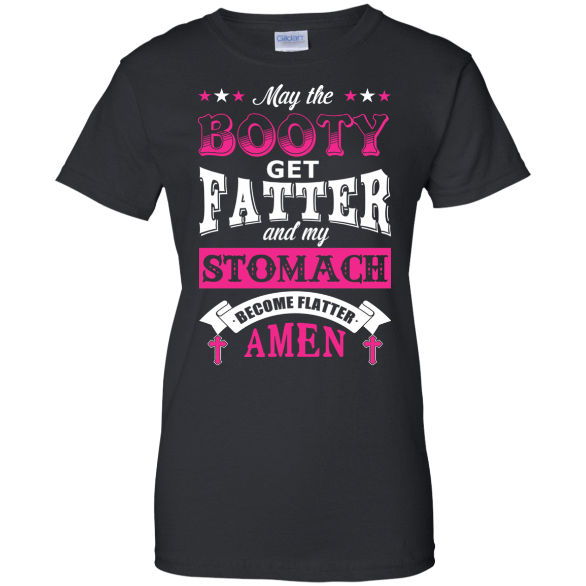 May the Booty Get Fatter Stomach Become Flatter T-Shirt & Hoodie | Teecentury.com