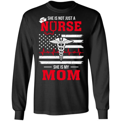 She Is Not Just A Nurse She Is My Mom American Flag T-Shirt & Hoodie | Teecentury.com