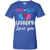 Pink Or Blue Grandma Loves You Funny Gender Reveal Party Gift T-Shirt & Hoodie | Teecentury.com