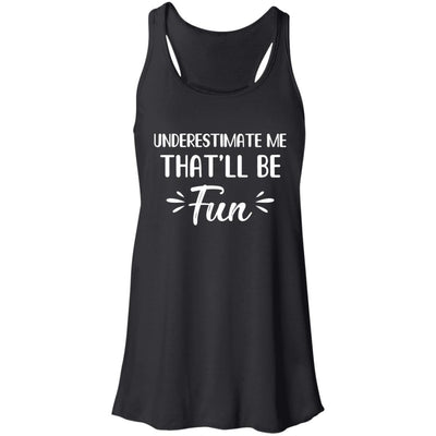 Funny Underestimate Me That'll Be Fun T-Shirt & Hoodie | Teecentury.com