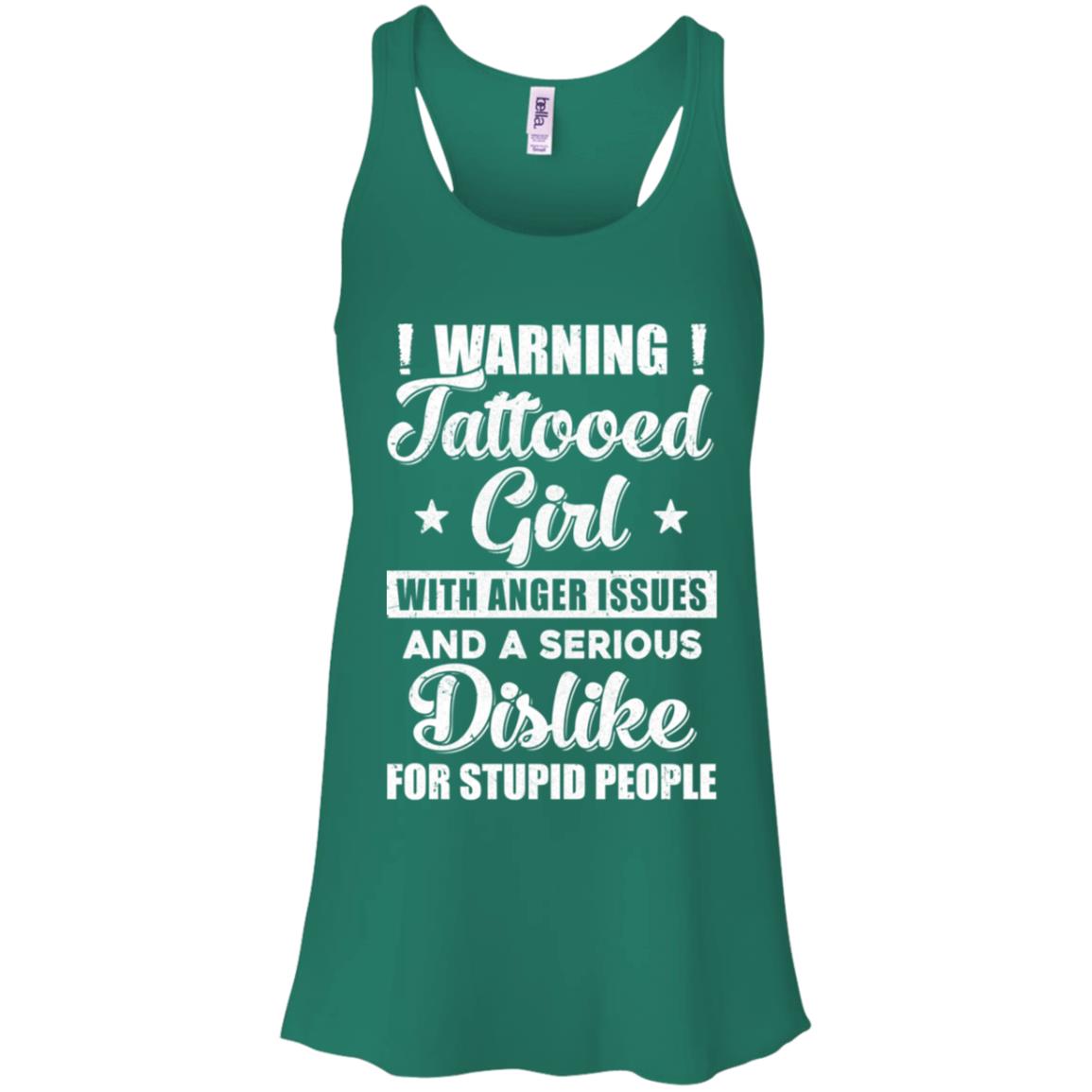 Warning Tattooed Girl With Anger Issues T-Shirt & Tank Top | Teecentury.com