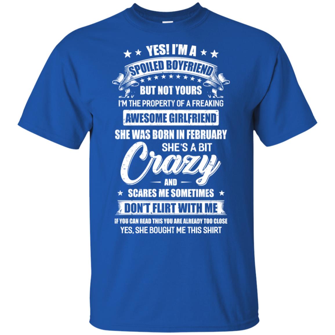 Yes I'm A Spoiled Boyfriend Of A February Girlfriend Funny T-Shirt & Hoodie | Teecentury.com