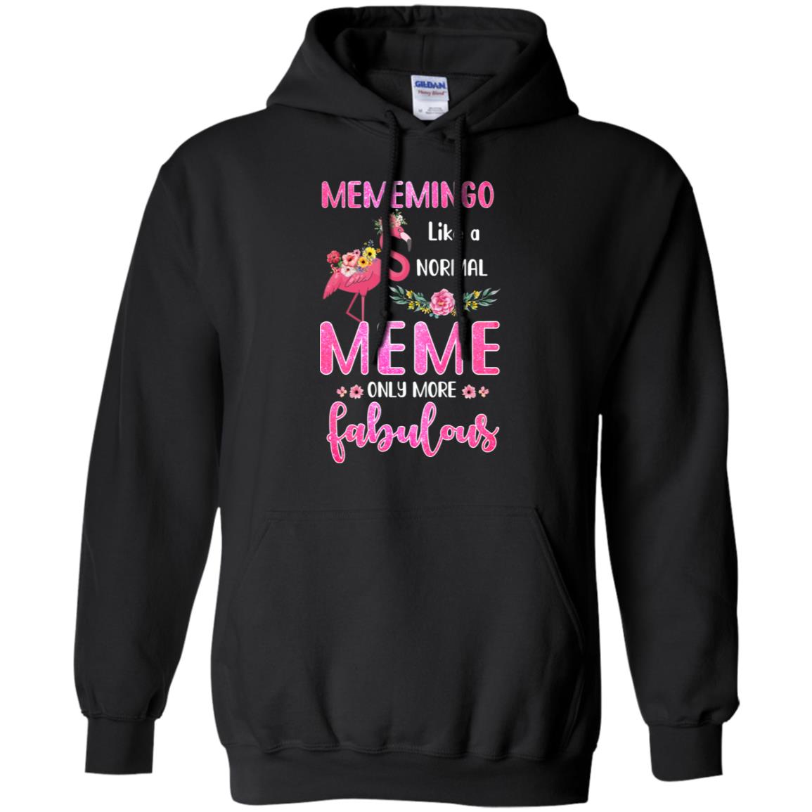 Mememingo Like A Normal Meme Only More Fabulous Mom T-Shirt & Hoodie | Teecentury.com