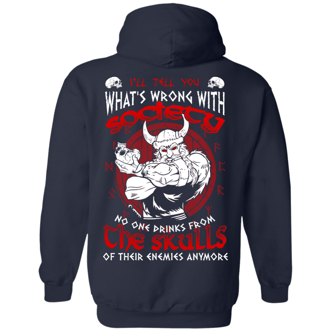 VIKING I'LL TELL YOU What's Wrong With Society T-Shirt & Hoodie | Teecentury.com