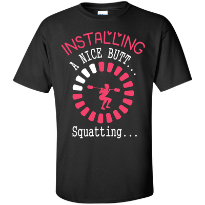 Installing A Nice Butt... Squatting... T-Shirt & Hoodie | Teecentury.com