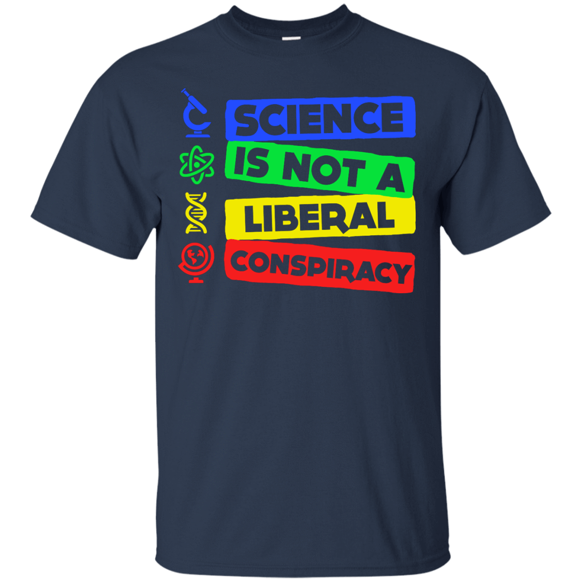 Science Is Not A Liberal Conspiracy T-Shirt & Hoodie | Teecentury.com