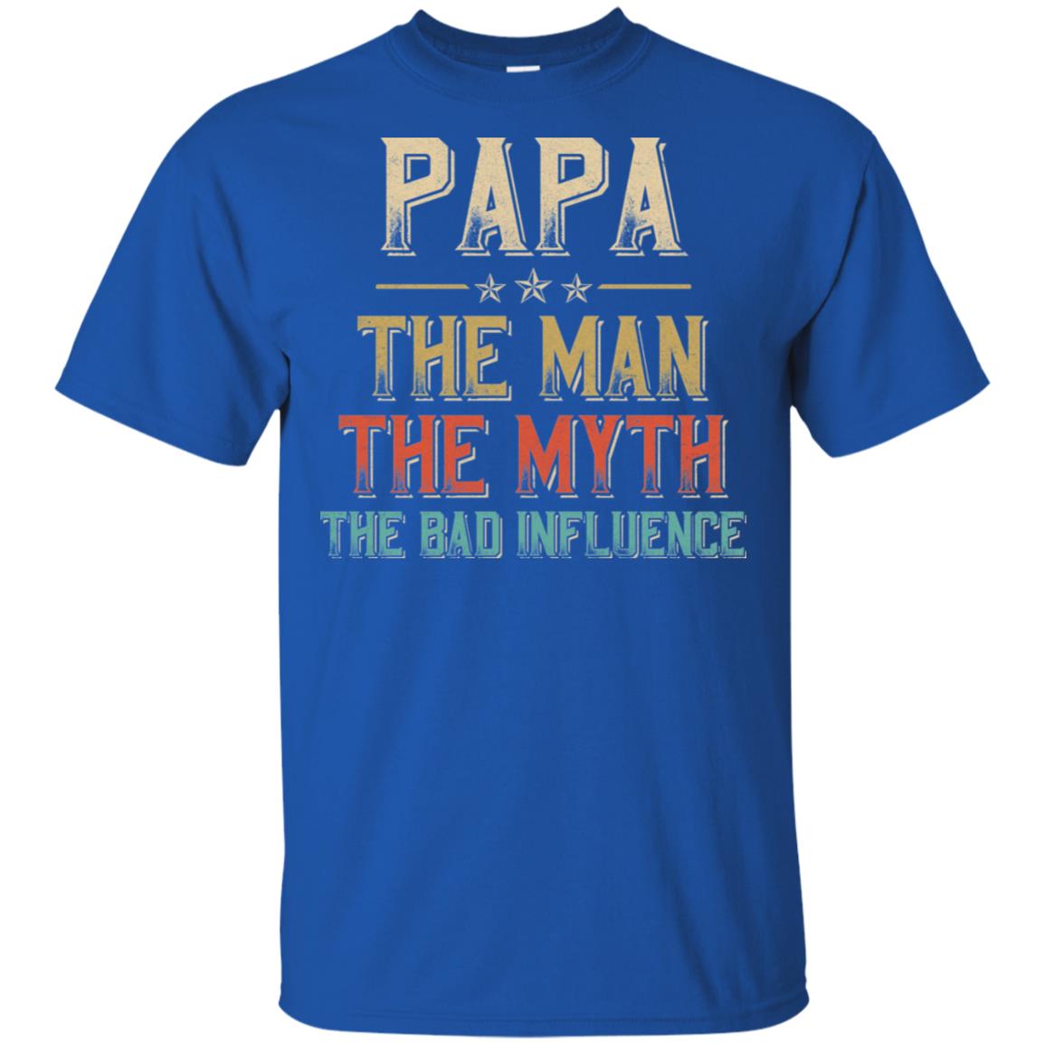 Vintage Papa The Man The Myth The Bad Influence T-Shirt & Hoodie | Teecentury.com