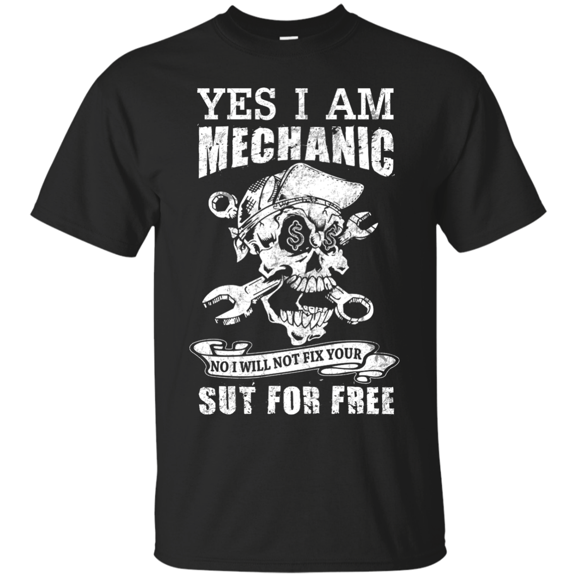 Yes I Am A Mechanic No I Will Not Fix Your Sut For Free T-Shirt & Hoodie | Teecentury.com