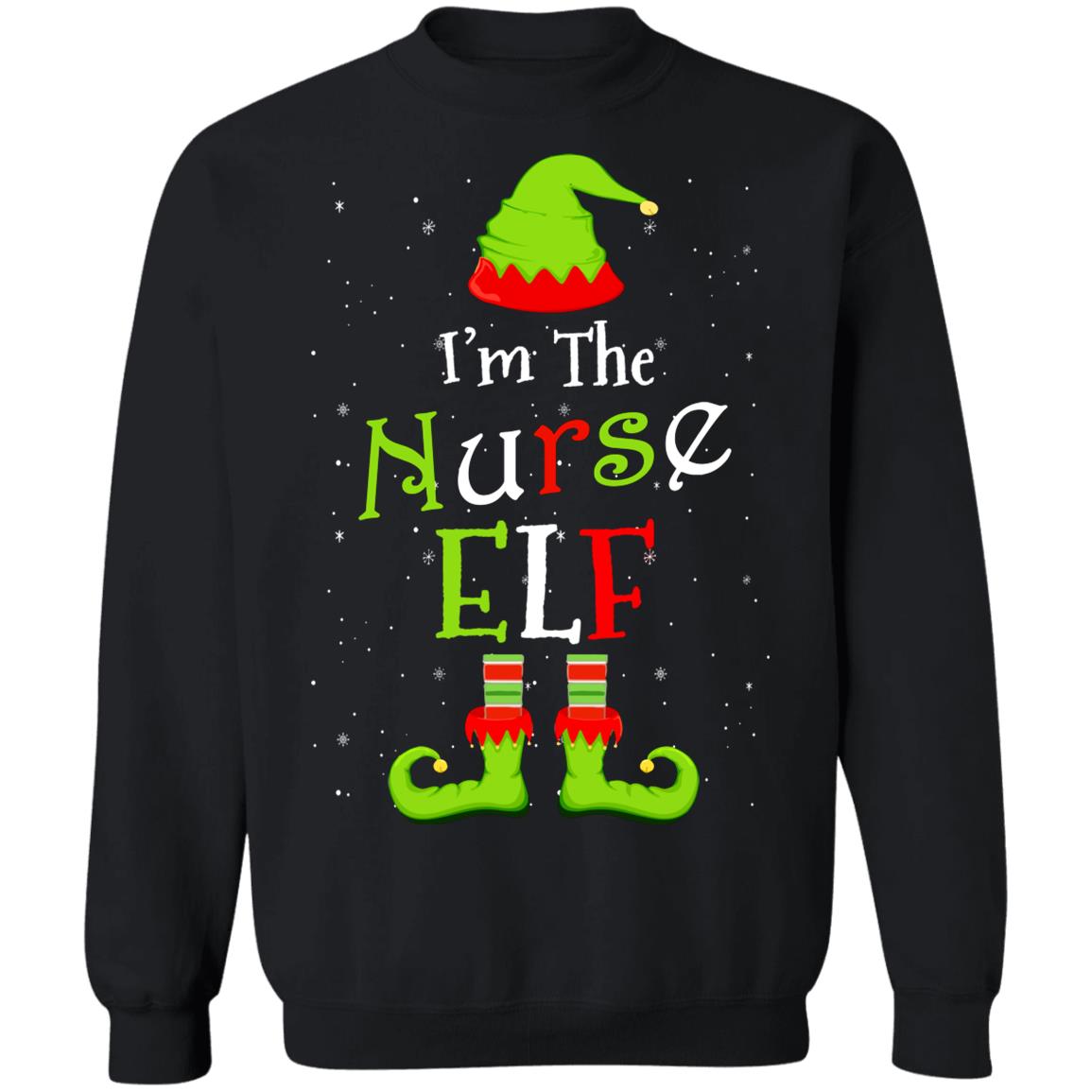 I'm The Nurse Elf Family Matching Funny Christmas Group Gift T-Shirt & Sweatshirt | Teecentury.com