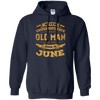 Never Underestimate An Old Man Who Was Born In June T-Shirt & Hoodie | Teecentury.com