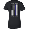 I've Got Your Six Honor Respect Thin Blue Line Police T-Shirt & Hoodie | Teecentury.com