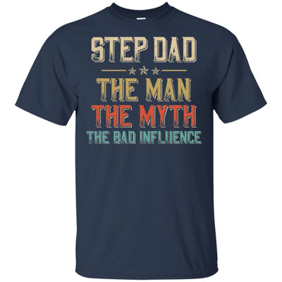 Vintage Step Dad The Man The Myth The Bad Influence T-Shirt & Hoodie | Teecentury.com