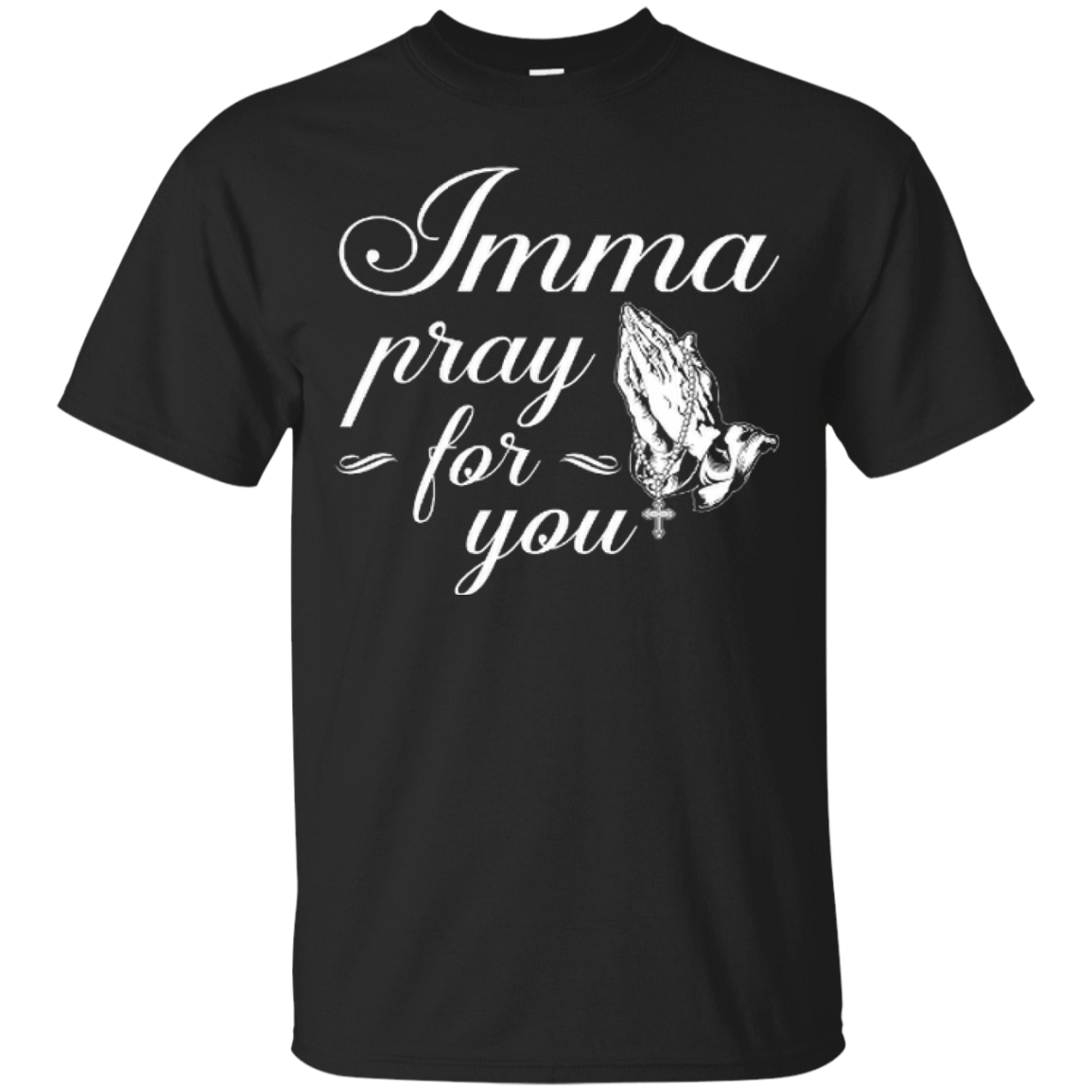 Imma Pray For You T-Shirt & Hoodie | Teecentury.com